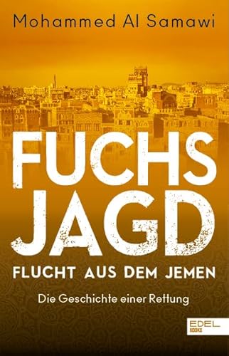 Fuchsjagd: Flucht aus dem Jemen