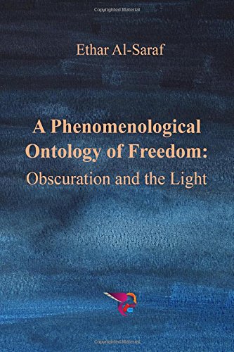 A Phenomenological Ontology of Freedom: Obscuration and the Light von E-KUTUB Ltd