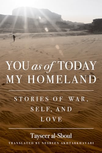 You as of Today My Homeland: Stories of War, Self, and Love (Arabic Language and Literature) von Michigan State University Press