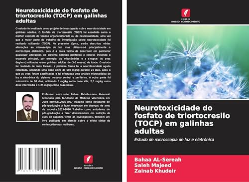 Neurotoxicidade do fosfato de triortocresilo (TOCP) em galinhas adultas: Estudo de microscopia de luz e eletrónica von Edições Nosso Conhecimento