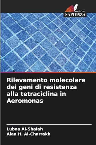 Rilevamento molecolare dei geni di resistenza alla tetraciclina in Aeromonas von Edizioni Sapienza