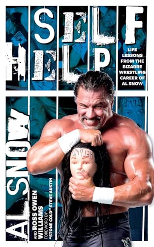 Self Help: Life Lessons from the Bizarre Wrestling Career of Al Snow von ECW Press