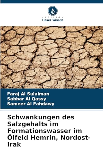 Schwankungen des Salzgehalts im Formationswasser im Ölfeld Hemrin, Nordost-Irak von Verlag Unser Wissen
