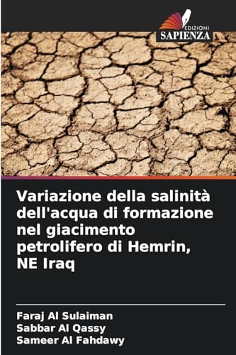 Variazione della salinità dell'acqua di formazione nel giacimento petrolifero di Hemrin, NE Iraq von Edizioni Sapienza