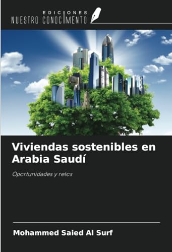 Viviendas sostenibles en Arabia Saudí: Oportunidades y retos von Ediciones Nuestro Conocimiento