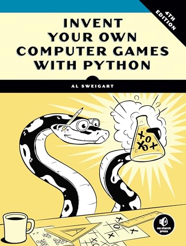 Invent Your Own Computer Games with Python von No Starch Press