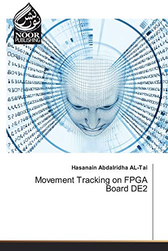 Movement Tracking on FPGA Board DE2 von Noor Publishing