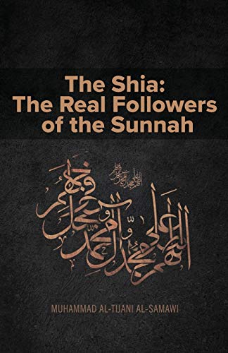The Shia: The Real Followers of the Sunnah von al-Bura¿q