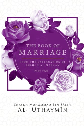 The Book Of Marriage From The Explanation Of Bulugh Al-Maraam Part 2
