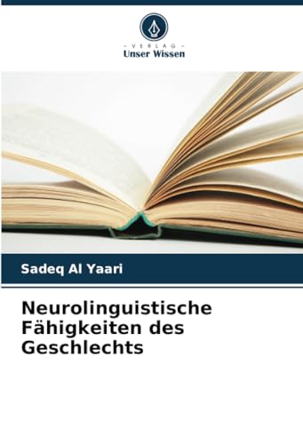 Neurolinguistische Fähigkeiten des Geschlechts von Verlag Unser Wissen