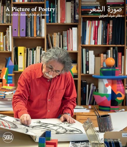 A Picture of Poetry: The Artist's Books of Dia Al-Azzawi von Skira Editore