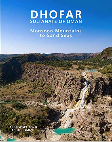 Dhofar: Monsoon Mountains to Sand Seas - Sultanate of Oman von Nomad Publishing