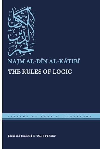 The Rules of Logic (Library of Arabic Literature, 99) von New York University Press