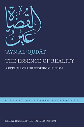 The Essence of Reality: A Defense of Philosophical Sufism (Library of Arabic Literature)