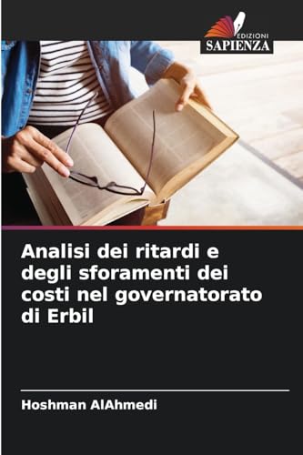 Analisi dei ritardi e degli sforamenti dei costi nel governatorato di Erbil von Edizioni Sapienza