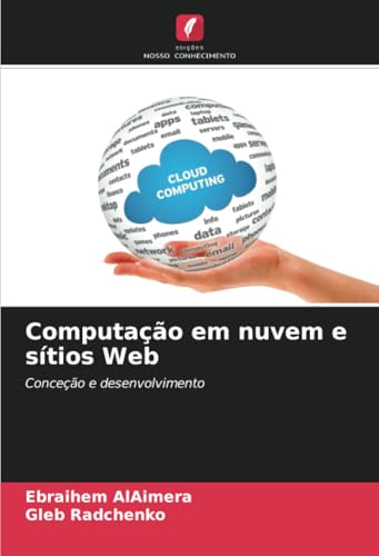 Computação em nuvem e sítios Web: Conceção e desenvolvimento von Edições Nosso Conhecimento