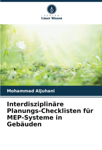 Interdisziplinäre Planungs-Checklisten für MEP-Systeme in Gebäuden von Verlag Unser Wissen