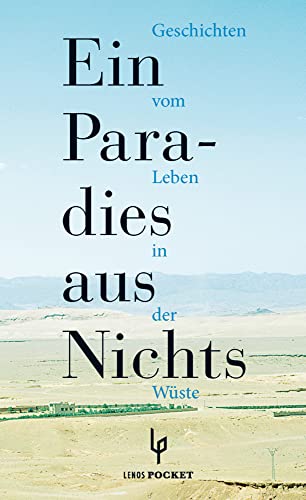 Ein Paradies aus Nichts: Geschichten vom Leben in der Wüste (LP)