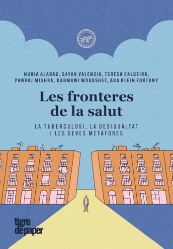 Les fronteres de la salut: La tuberculosi, la desigualtat i les seves metàfores (ASSAIG, Band 100) von Tigre de Paper Edicions