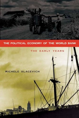 The Political Economy of the World Bank: The Early Years von Stanford University Press
