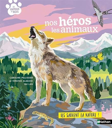 Nos héros les animaux: Ils sauvent la nature ! Nos héros les animaux: Ils sauvent la nature ! von NATHAN