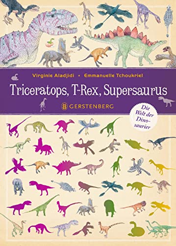 Triceratops, T-Rex, Supersaurus: Die Welt der Dinosaurier