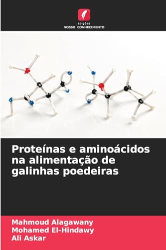 Proteínas e aminoácidos na alimentação de galinhas poedeiras von Edições Nosso Conhecimento