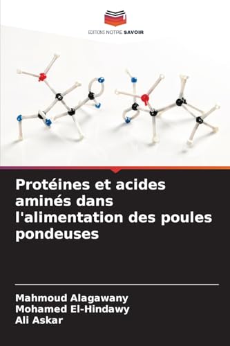 Protéines et acides aminés dans l'alimentation des poules pondeuses von Editions Notre Savoir
