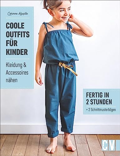 Coole Outfits für Kinder. Kleidung & Accessoires nähen. Luftige Sommerkleider und süße Blusen für Mädchen, lässige Hosen und coole Shirts für Jungs. Kindermode selbstgemacht in 2 Stunden. von Christophorus Verlag