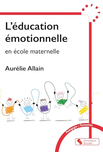 L'éducation émotionelle en école maternelle: 0 von CHRONIQUE SOCIA