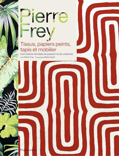 Pierre Frey: Tissus, papiers peints, tapis et mobilier von FLAMMARION