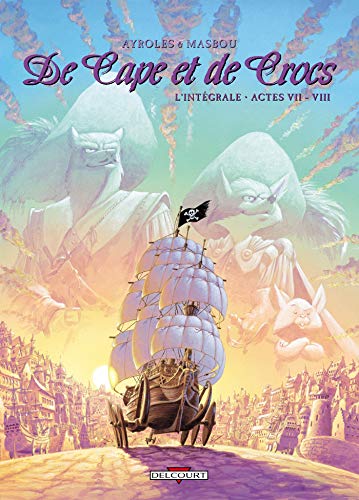 De Cape et de Crocs l'Intégrale, Tome 7 et 8 :