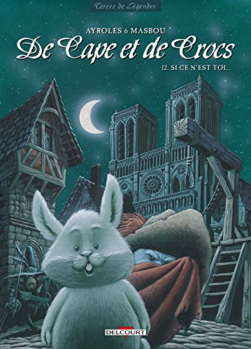 De Cape et de Crocs T12: Si ce n'est toi...