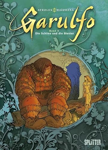 Garulfo: Band 3. Die Schöne und die Biester von Splitter Verlag