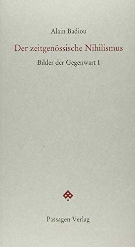 Der zeitgenössische Nihilismus: Bilder der Gegenwart I Seminar 2001-2004 (Passagen forum)