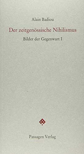 Der zeitgenössische Nihilismus: Bilder der Gegenwart I Seminar 2001-2004 (Passagen forum)