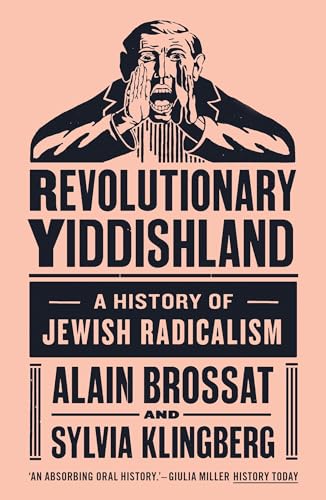 Revolutionary Yiddishland: A History of Jewish Radicalism von Verso