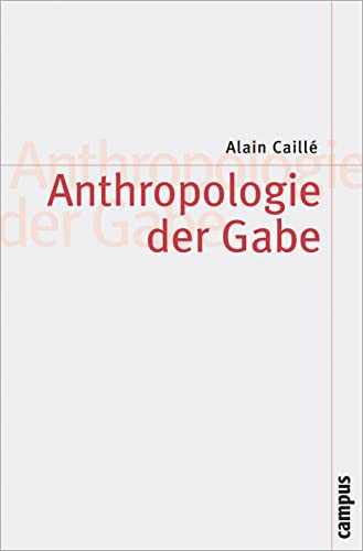 Anthropologie der Gabe (Theorie und Gesellschaft, 65) von Campus Verlag