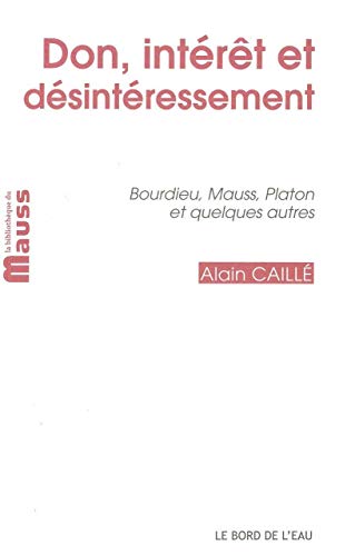 Don, intérêt et désintéressement. Bourdieu, Mauss, Platon et quelques autres