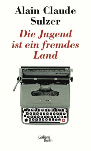 Die Jugend ist ein fremdes Land von Galiani, Verlag