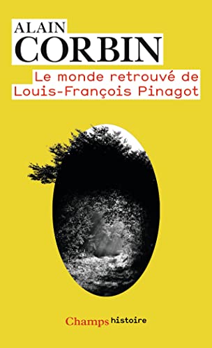 Le Monde retrouvé de Louis-François Pinagot: Sur les traces d'un inconnu (1798-1876)