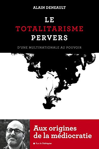 Le Totalitarisme pervers: D'une multinationale au pouvoir