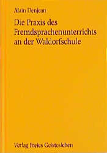 Die Praxis des Fremdsprachenunterrichts an der Waldorfschule (Menschenkunde und Erziehung)