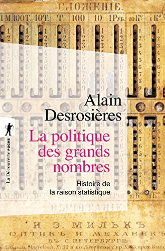 La politique des grands nombres - histoire de la raison statistique von LA DECOUVERTE