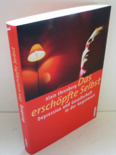 Das erschöpfte Selbst: Depression und Gesellschaft in der Gegenwart (Frankfurter Beiträge zur Soziologie und Sozialphilosophie)
