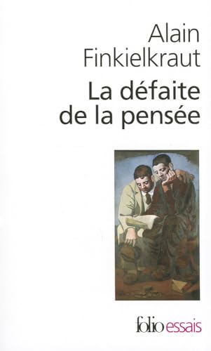 La Défaite de la pensée (Folio Essais) von Gallimard Education