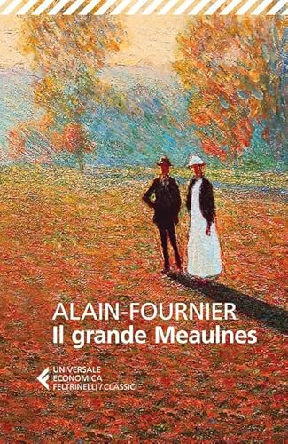 Il grande Meaulnes (Universale economica. I classici, Band 7) von Feltrinelli