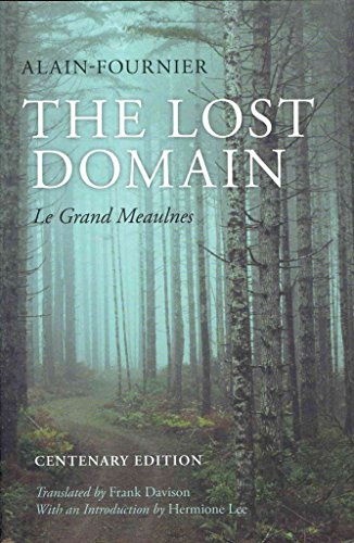 The Lost Domain: Le Grand Meaulnes: Le Grand Meaulnescentenary Edition
