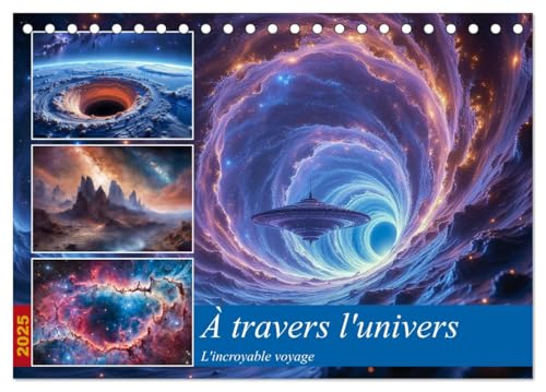 À travers l'univers-L'incroyable voyage (Calendrier de bureau 2025 DIN A5 horizontal), CALVENDO calendrier mensuel von CALVENDO