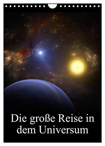 Die große Reise in dem Universum (Wandkalender 2025 DIN A4 hoch), CALVENDO Monatskalender von CALVENDO
